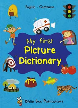 portada My First Picture Dictionary: English-Cantonese With Over 1000 Words (en Inglés)