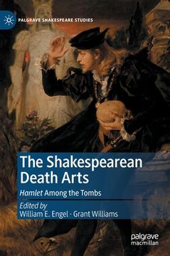 portada The Shakespearean Death Arts: Hamlet Among the Tombs 
