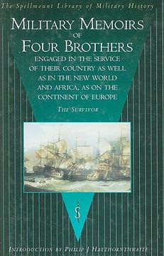 portada military memoirs of four brothers: engaged in the service of their country, as well in the new world and africa as on the continent of europe (en Inglés)