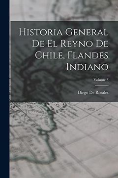 portada Historia General de el Reyno de Chile, Flandes Indiano; Volume 3