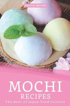 portada Mochi Recipes: The Best of Japan Food Culture (en Inglés)