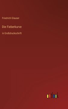 portada Die Fieberkurve: in Großdruckschrift (en Alemán)