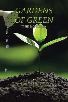 portada Gardens of Green: Tyre & Phoenix (en Inglés)
