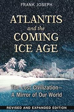 portada Atlantis and the Coming Ice Age: The Lost Civilization--A Mirror of Our World