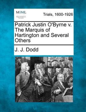 portada patrick justin o'byrne v. the marquis of hartington and several others (en Inglés)