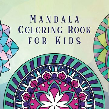 portada Mandala Coloring Book for Kids: Childrens Coloring Book With Fun, Easy, and Relaxing Mandalas for Boys, Girls, and Beginners: 2 (Coloring Books for Kids) 