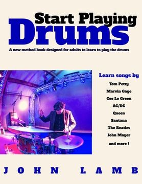 portada Start Playing Drums: A new method book designed for adults to learn to play the (en Inglés)