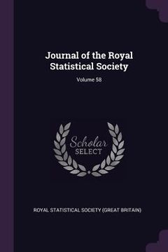 portada Journal of the Royal Statistical Society; Volume 58 (en Inglés)