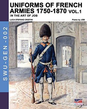 portada Uniforms of French Armies 1750-1870 - Vol. 1 (Sodlier, Wepaons & Uniforms Gen) (en Inglés)