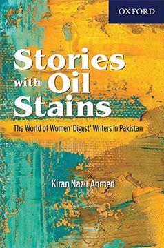 portada Stories With oil Stains: The World of Women Digest Writers in Pakistan (en Inglés)