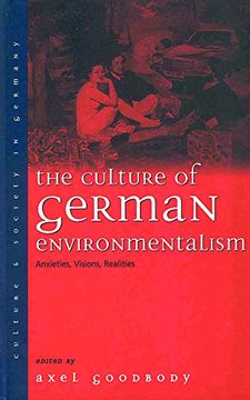 portada The Culture of German Environmentalism: Anxieties, Visions, Realities (Culture & Society in Germany)