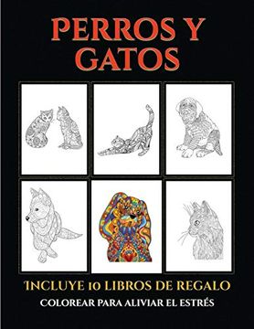 portada Colorear Para Aliviar el Estrés (Perros y Gatos): Este Libro Contiene 44 Láminas Para Colorear que se Pueden Usar Para Pintarlas, Enmarcarlas y (in Spanish)