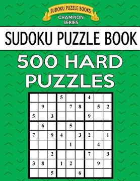 portada Sudoku Puzzle Book, 500 HARD Puzzles: Single Difficulty Level For No Wasted Puzzles (in English)