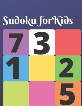 portada Sudoku for Kids: 150 brain teasing puzzles for kids with answers (en Inglés)