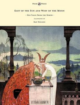 portada east of the sun and west of the moon - old tales from the north - illustrated by kay nielsen (en Inglés)