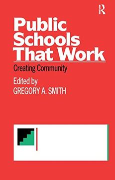 portada Public Schools That Work: Creating Community (Critical Social Thought) (in English)