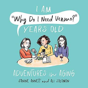 portada I am "Why do i Need Venmo? " Years Old: Adventures in Aging (en Inglés)
