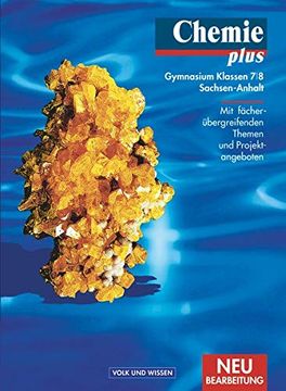 portada Chemie Plus - Gymnasium Sachsen-Anhalt: 7. /8. Schuljahr - Schülerbuch: Mit Fächerübergreifenden Themen und Projektangeboten (en Alemán)