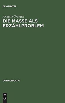 portada Die Masse als Erzèahlproblem: Unter Besonderer Berèucksichtigung von Carl Sternheims "Europa" und Franz Jungs "Proletarier" (in German)