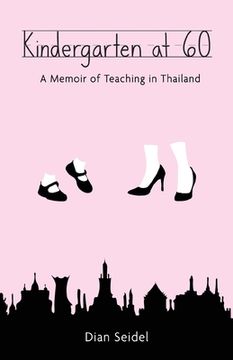 portada Kindergarten at 60: A Memoir of Teaching in Thailand (in English)
