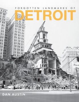 portada Forgotten Landmarks of Detroit (en Inglés)
