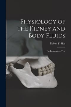 portada Physiology of the Kidney and Body Fluids; an Introductory Text