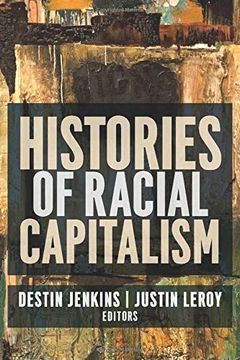 portada Histories of Racial Capitalism (Columbia Studies in the History of U. St Capitalism) (en Inglés)