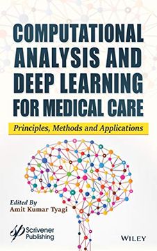 portada Computational Analysis and Deep Learning for Medical Care: Principles, Methods, and Applications (en Inglés)