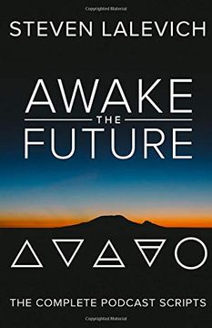 portada Awake the Future: The Complete Podcast Scripts (en Inglés)