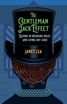 portada The Gentleman Jack Effect: Lessons in Breaking Rules and Living out Loud 
