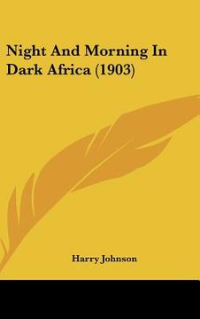 portada night and morning in dark africa (1903) (en Inglés)