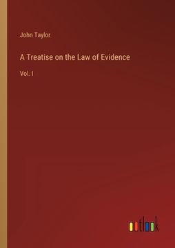 portada A Treatise on the Law of Evidence: Vol. I (en Inglés)