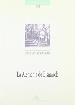 portada la alemania de bismarck.