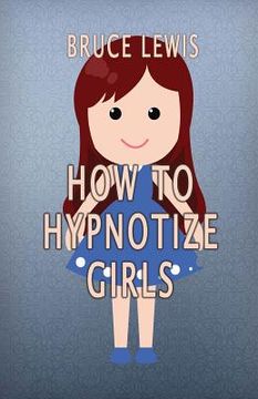 portada How To Hypnotize Girls (in English)