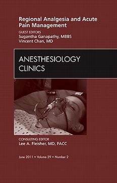 portada Regional Analgesia and Acute Pain Management, an Issue of Anesthesiology Clinics: Volume 29-2 (in English)