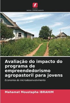 portada Avaliação do Impacto do Programa de Empreendedorismo Agropastoril Para Jovens: Economia do Microdesenvolvimento (en Portugués)