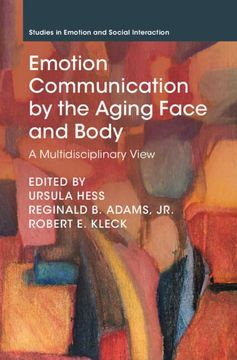 portada Emotion Communication by the Aging Face and Body: A Multidisciplinary View (Studies in Emotion and Social Interaction) (in English)