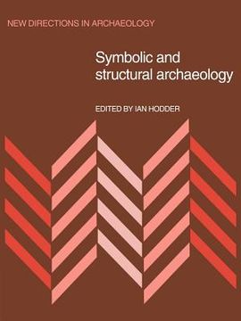 portada Symbolic and Structural Archaeology (New Directions in Archaeology) 