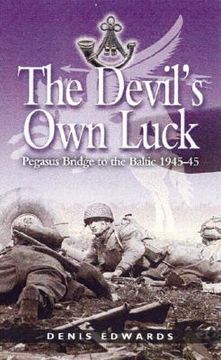 the devil´s own luck,from pegasus bridge to the baltic