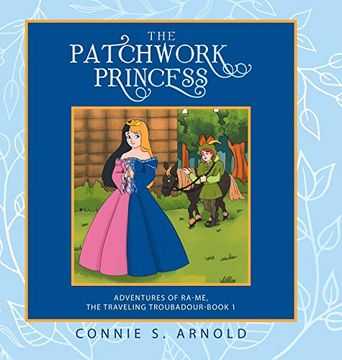 portada The Patchwork Princess: Adventures of Ra-Me, the Traveling Troubadour-Book 1 (in English)