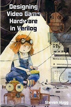 portada Designing Video Game Hardware in Verilog (in English)