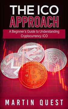 portada The ICO Approach: A Beginner's Guide to Understanding Cryptocurrency ICO (in English)