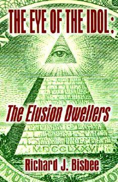 portada the eye of the idol: the elusion dwellers (en Inglés)