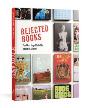 portada Rejected Books: The Most Unpublishable Books of All Time (en Inglés)
