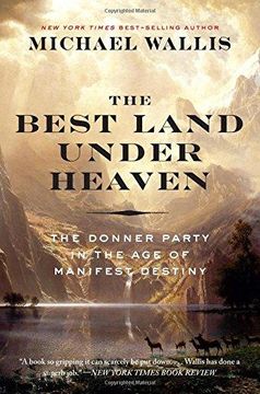 portada The Best Land Under Heaven: The Donner Party in the Age of Manifest Destiny (en Inglés)
