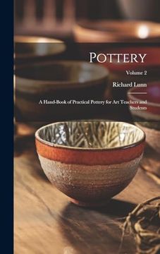 portada Pottery; A Hand-Book of Practical Pottery for art Teachers and Students; Volume 2 (en Inglés)