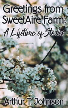 portada Greetings from SweetAire Farm: A Lifetime of Stories (en Inglés)