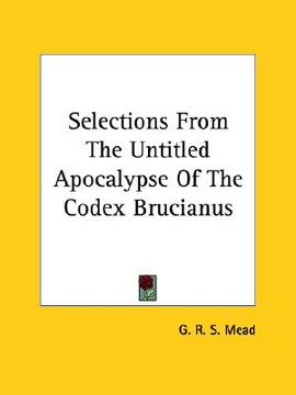 portada selections from the untitled apocalypse of the codex brucianus (in English)
