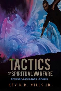 portada Tactics of Spiritual Warfare: Becoming a Born-Again Christian (en Inglés)
