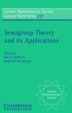 portada Semigroup Theory and its Applications Paperback: Proceedings of the 1994 Conference Commemorating the Work of Alfred h. Clifford (London Mathematical Society Lecture Note Series) 